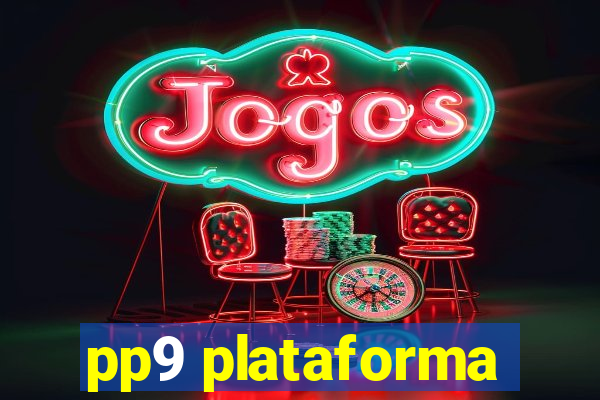 pp9 plataforma